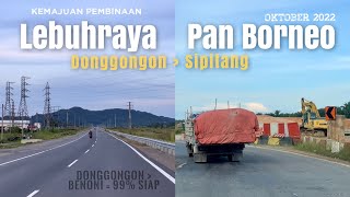 #jalan_b22 | DGN-SPT Perjalanan dari Donggongon ke Sipitang, Sabah | Kemajuan Lebuhraya Pan Borneo