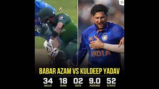 Kuldeep Yadav Has Dismissed Babar Azam Twice In 34 Balls!