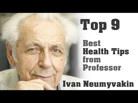 Top 9 Best Health Tips from Professor Ivan Neumyvakin Top 9 Best Health Tips from Professor Ivan Neumyvakin