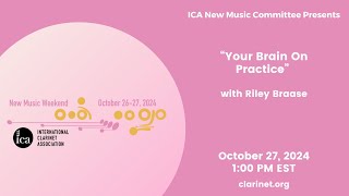 ICA New Music Weekend 2024: “Your Brain on Practice” with Riley Braase