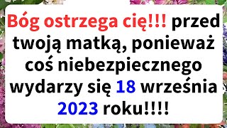 Bóg mówi🎺Bóg ostrzega cię!!! przed twoją matką, ponieważ coś niebezpiecznego wydarzy się...