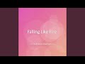Falling Like Fire