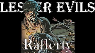 Lesser Evils #20 - Rafferty