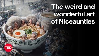 The Weird and Wonderful Art of Niceaunties | TED