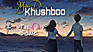 Mitti Di Khushboo- Ayushmann khurrana [Lofi Reverb] Just lofi love | #lofimusic #lofichill #slowed