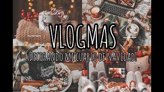 DECORANDO MI HABITACIÓN vlogmas🎄 || By hermoss