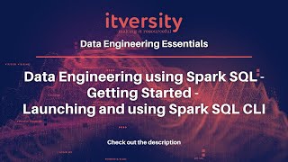 Data Engineering using Spark SQL - Getting Started - Launching and using Spark SQL CLI