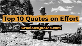 Top 10 Quotes on Effort - Gracious Quotes