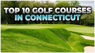 Top 10 Golf Corses in Connecticut