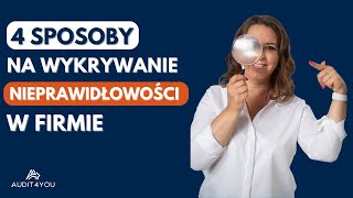 4 sposoby na wykrywanie nieprawidłowości w firmie!