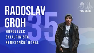 Radoslav Groh: Na expedici chci, aby to šlo na úplnou hranu. / Tupý hrany #35