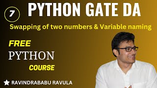PYTHON | Swapping of two numbers and Variable naming | Ravindrababu Ravula