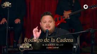 Al Perderte Yo A Ti / Como Yo Te Amé - Rodrigo de la Cadena - Noche, Boleros y Son