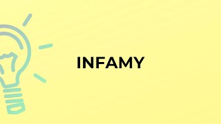 What is the meaning of the word INFAMY?