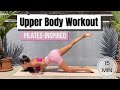 15 Min Pilates-Inspired Upper Body Workouts / Beginner Friendly (No Equipment)