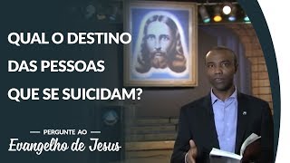 O que acontece com um suicida no Mundo Espiritual? - Pergunte ao Evangelho de Jesus