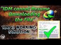 IDM cannot resume downloading the file (Fixed)