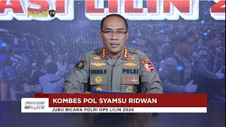 PRESISI UPDATE : HARI PERTAMA OPERASI LILIN 2024 22/12/2024 (13.00)