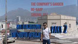 My Vacation in South Africa : Part 2 - The Company's Garden, Bo-Kaap and Signal Hill  |  Cape Town