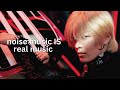 [KPOP PLAYLIST] noise music IS real music