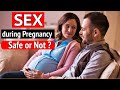 S€X During Pregnancy - Safe or Not