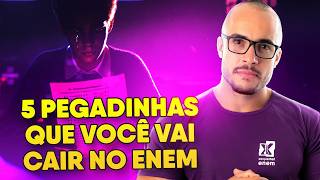 5 PEGADINHAS QUE TODOS OS ALUNOS CAEM NA PROVA DO ENEM