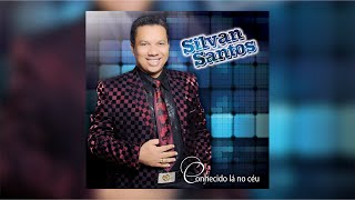 Conhecido lá no Céu - CD COMPLETO - Silvan Santos