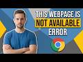 How To Fix This Webpage Is Not Available Error In Google Chrome (Easy Guide)