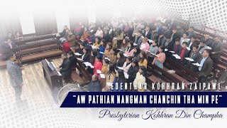 Edenthar Kohhran Zaipawl : “AW PATHIAN NANGMAN CHANCHIN THA MIN PE”