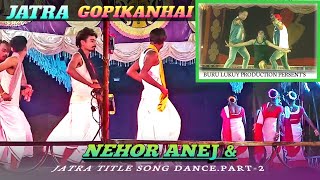 Jatra gopikanhai || Nehor anej \u0026 Jatra title song dance Part-2 || Santali video 2022