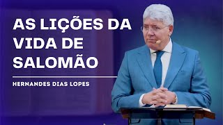 SABEDORIA E QUEDA: A JORNADA DE SALOMÃO - HERNANDES DIAS LOPES