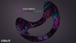 Alex Carroll - Psychedelic Music (Original Mix) - Official Audio