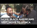 More Black Americans visiting, moving to Africa