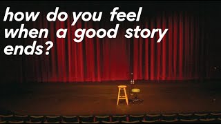 Feeling Empty When You Finish A Good Show (and why it's a good thing)