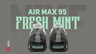 Nike Air Max 95 “FRESH MINT” | Details + Release Info | 2026