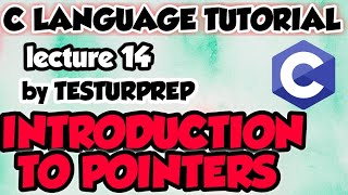 INTRODUCTION TO POINTERS || C language tutorial lecture 14
