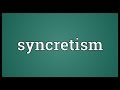 Syncretism Meaning