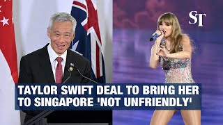 PM Lee: Taylor Swift deal to bring her to Singapore 'not unfriendly'