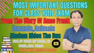 Most Important Questions  class X (From the Diary Of Anne Frank,Amanda, Animals,Madam Rides The Bus)