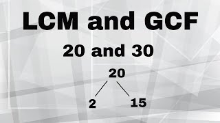 Lcm and GCF of 20 and 30