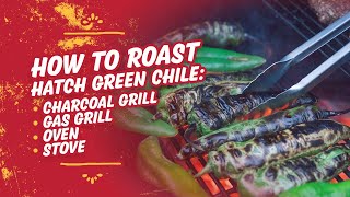 How to Roast Hatch Green Chile | The Fresh Chile Co