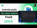 FIXED: No JAVA option in Android Studio Flamingo [2024]