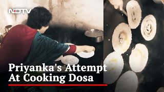 Video: Priyanka Gandhi's Attempt At Cooking Dosa During Karnataka Campaign