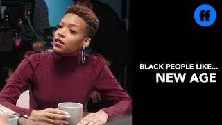 Black People Like... | Episode 5: New Age | Freeform