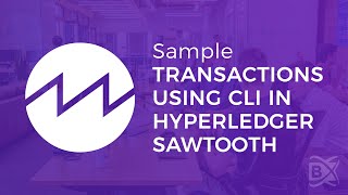Creating Simple Transaction in Hyperledger Sawtooth - BlockchainX