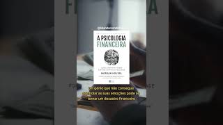 Resumo do livro A Psicologia Financeira #lidandocomdinheiro  #resumodolivro #educacaofinanceira