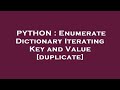 PYTHON : Enumerate Dictionary Iterating Key and Value