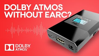 Can you get Dolby Atmos without eArc?