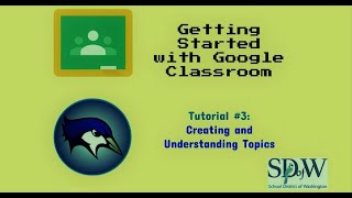 Google Classroom Tutorial #3: Creating and Understanding Topics