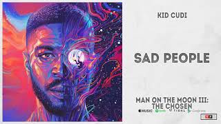 Kid Cudi - Sad People (Man On The Moon 3: The Chosen)